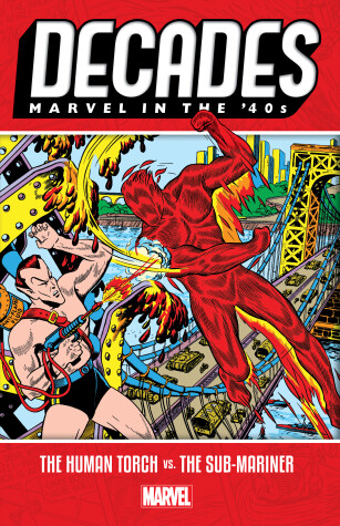 Book cover for Decades: Marvel in the 40s - The Human Torch vs. the Sub-Mariner