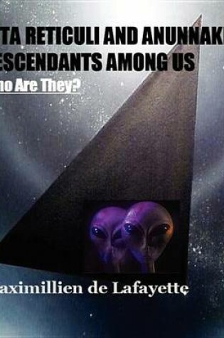 Cover of Zeta Reticuli and Anunnaki Descendants Among Us. Who Are They?