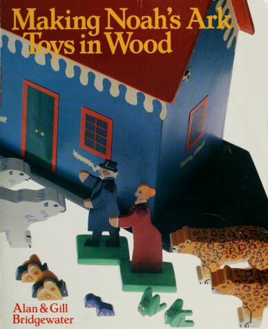 Book cover for Making Noah's Ark Toys in Wood