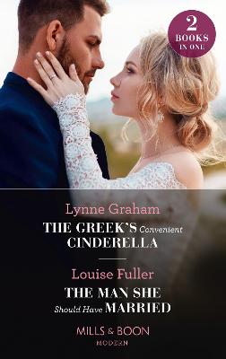 Book cover for The Greek's Convenient Cinderella / The Man She Should Have Married