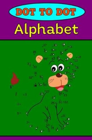 Cover of Dot to Dot Alphabet