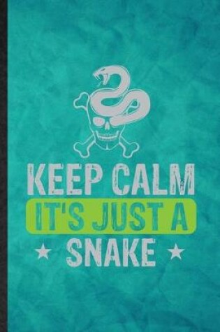 Cover of Keep Calm It's Just a Snake