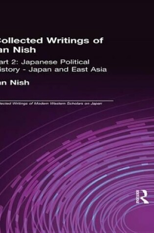 Cover of Collected Writings of Ian Nish Part 2 Japan, Russia and East Asia