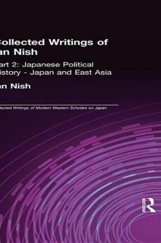 Cover of Collected Writings of Ian Nish Part 2 Japan, Russia and East Asia