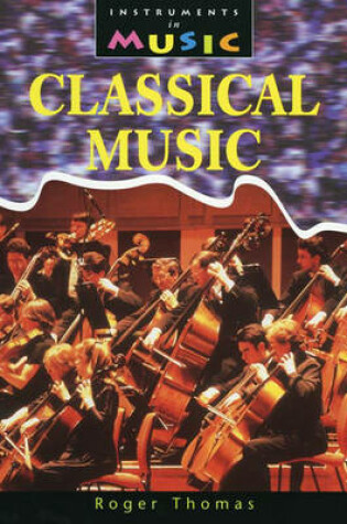Cover of Instruments in Music: Classical Music Paperback