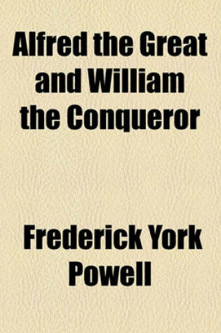 Cover of Alfred the Great and William the Conqueror