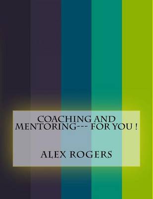 Book cover for Coaching and Mentoring--- For You !