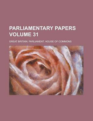 Book cover for Parliamentary Papers Volume 31