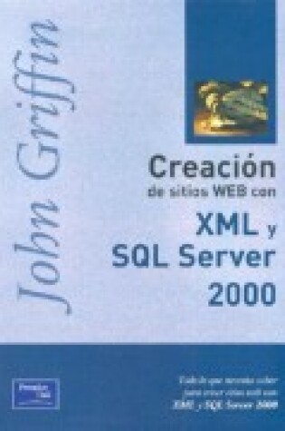 Cover of Creacion de Sitios Web Con XML y SQL Server 2000