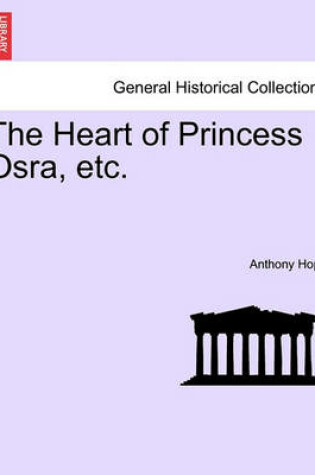 Cover of The Heart of Princess Osra, Etc.