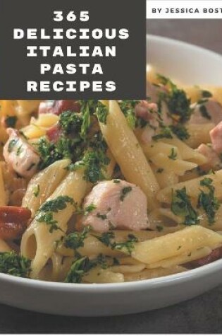Cover of 365 Delicious Italian Pasta Recipes