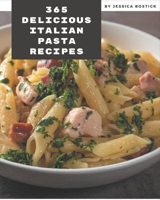 Book cover for 365 Delicious Italian Pasta Recipes