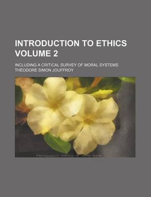 Book cover for Introduction to Ethics Volume 2; Including a Critical Survey of Moral Systems