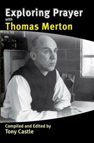 Cover of Exploring Prayer with Thomas Merton