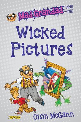 Book cover for Mad Grandad and the Wicked Pictures