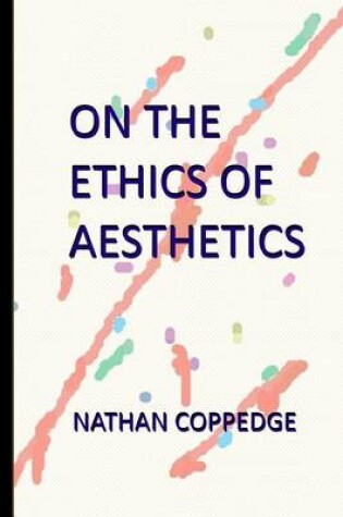 Cover of On the Ethics of Aesthetics