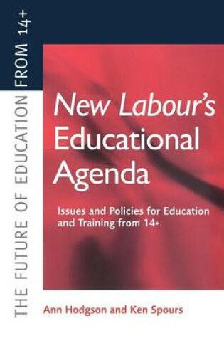 Cover of New Labour's New Educational Agenda: Issues and Policies for Education and Training at 14+