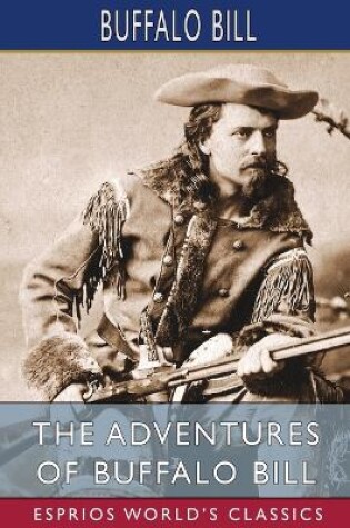 Cover of The Adventures of Buffalo Bill (Esprios Classics)