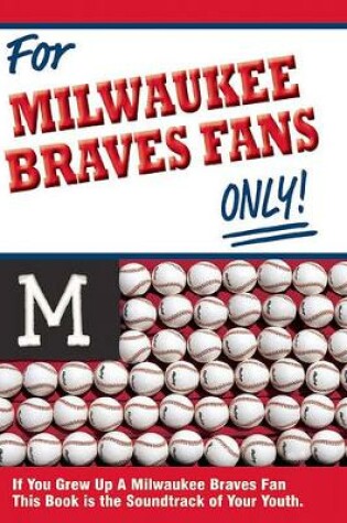 Cover of For Milwaukee Braves Fans Only!