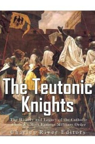 Cover of The Teutonic Knights