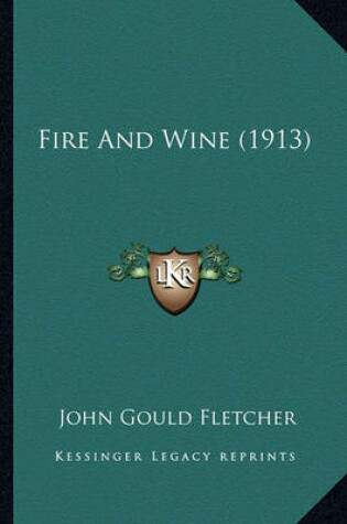 Cover of Fire and Wine (1913) Fire and Wine (1913)