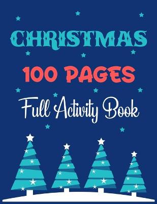 Book cover for CHRISTMAS 100 PAGES FUll Activity Book