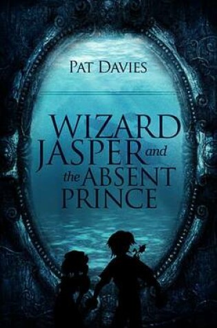 Cover of Wizard Jasper and the Absent Prince