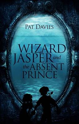 Book cover for Wizard Jasper and the Absent Prince