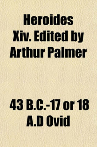 Cover of Heroides XIV. Edited by Arthur Palmer