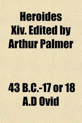 Book cover for Heroides XIV. Edited by Arthur Palmer