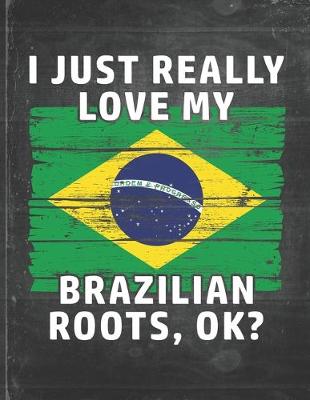 Book cover for I Just Really Like Love My Brazilian Roots