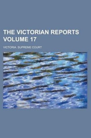 Cover of The Victorian Reports Volume 17