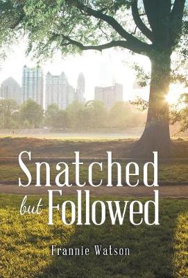 Book cover for Snatched but Followed