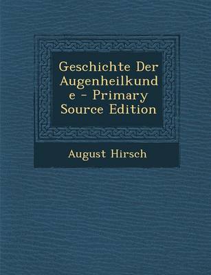 Book cover for Geschichte Der Augenheilkunde - Primary Source Edition