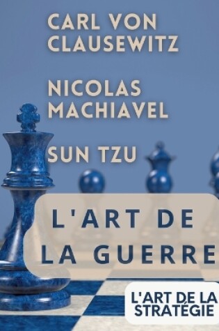 Cover of L'ART DE LA GUERRE, suivi par L'ART DE LA STRAT�GIE