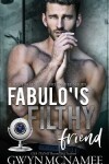 Book cover for Fabulous Filthy Friend