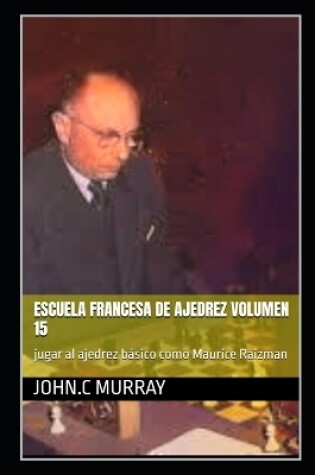 Cover of Escuela francesa de ajedrez Volumen 15