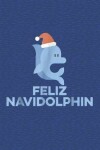 Book cover for Feliz Navidolphin