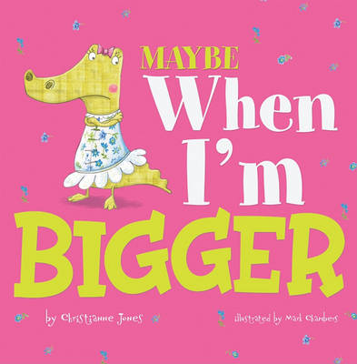 Cover of Maybe When I'm Bigger