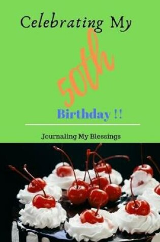 Cover of Celebrating My 50th Birthday !!