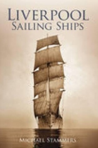 Cover of Liverpool Sailing Ships