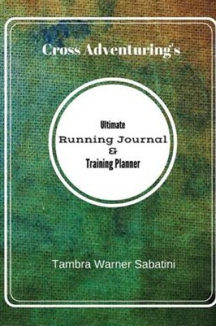 Cover of Ultimate Running Journal & Training Planner