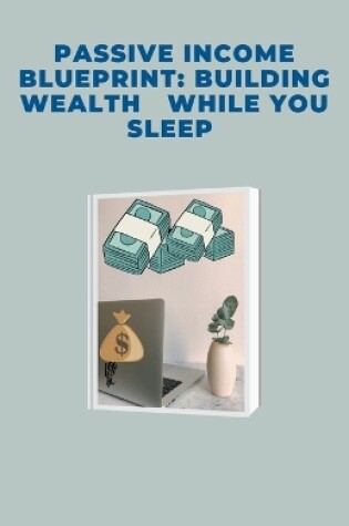 Cover of Passive Income Blueprint