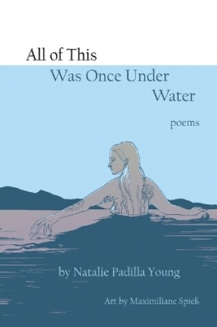 Cover of All of This Was Once Under Water