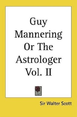 Cover of Guy Mannering or the Astrologer Vol. II