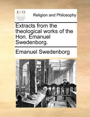 Book cover for Extracts from the Theological Works of the Hon. Emanuel Swedenborg.