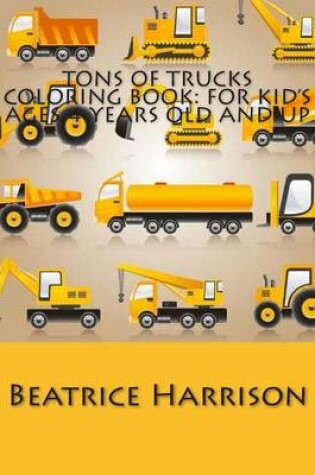 Cover of Tons of Trucks Coloring Book