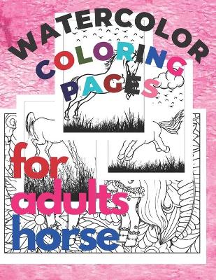 Book cover for watercolor coloring pages for adults horse