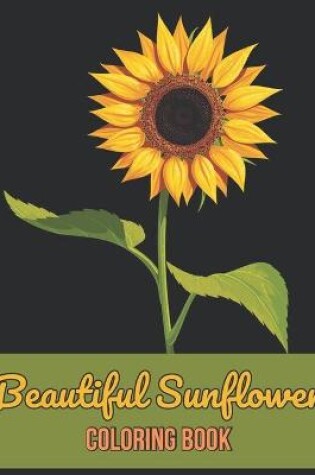 Cover of Beautiful Sunflower Coloring Book