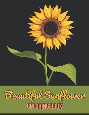 Book cover for Beautiful Sunflower Coloring Book